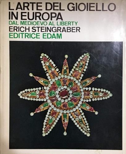 L' Arte Del Gioiello In Europa Dal Medioevo Al Liberty - Erich Steingräber - copertina