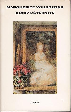 Quoi? L'Eternitè - Marguerite Yourcenar - copertina