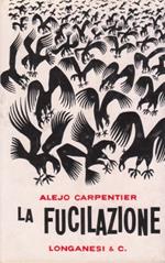 FUCILAZIONE. Un romanzo e tre racconti