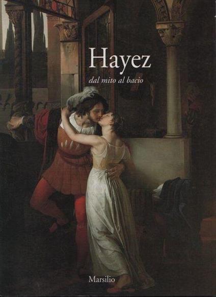 HAYEZ. Dal mito al bacio - copertina