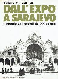 DALL'EXPO A SARAJEVO. Il mondo agli esordi del XX secolo - Barbara W. Tuchman - copertina
