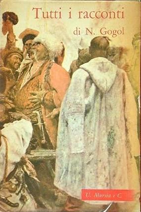 Tutti I Racconti. Frammenti E Abbozzi - Nikolaj Gogol' - copertina