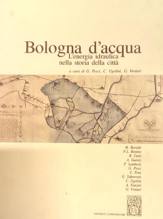 BOLOGNA D'ACQUA. L'energia idraulica nella storia della città - copertina
