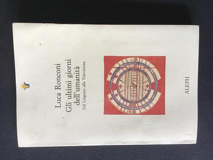 Ultimi Giorni Dell`Umanita` Dal Lingotto Alla Televisione - Luca Ronconi - copertina