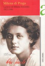 Milena di Praga. Lettere di Milena Jesenska 1912-1940