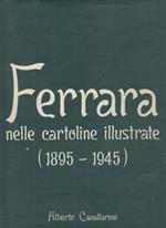 Ferrara nelle cartoline illustrate 1895-1945