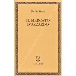 Il mercato d'azzardo - Guido Rossi - copertina