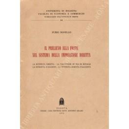 Il prelievo alla fonte nel sistema della imposizione diretta. La ritenuta diretta. La tassazione in via di rivalsa. La ritenuta d'acconto. La ritenuta diretta d'acconto - Furio Bosello - copertina