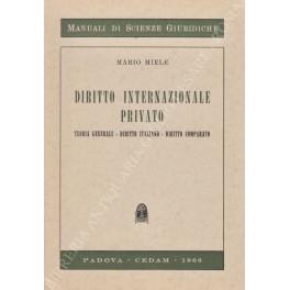Diritto internazionale privato. Teoria generale - Diritto italiano - Diritto comparato - Mario Miele - copertina