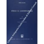 Fisco e costituzione. Questioni risolte e questioni aperte. Vol. I - 1957-1983; Vol. II - 1984-1992; Vol. III - 1993-2002. Prefazione di Leopoldo Elia