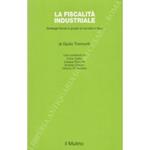 fiscalita industriale. Strategie fiscali e gruppi di societa in Italia. Con contributi di Carlo Gatto, Cesare Pessina, Andrea Simoni, Vittorio di Stefano