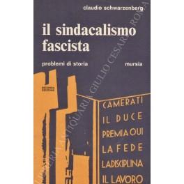 Il sindacalismo fascista - Claudio Schwarzenberg - copertina