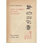 Testi e simboli magici egiziani. Dalla Preistoria all'Epoca Copta