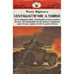 Ventiquattr'ore a Tobruk. 13-14 settembre 1942 - Commandos di terra, marines, 28 navi, 180 bombardieri nel piu audace e disastroso colpo di mano inglese di tutta la guerra d'Africa