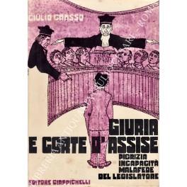 Giuria e Corte d'Assise. Pigrizia, incapacita, malafede del legislatore - Giulio Gras - copertina