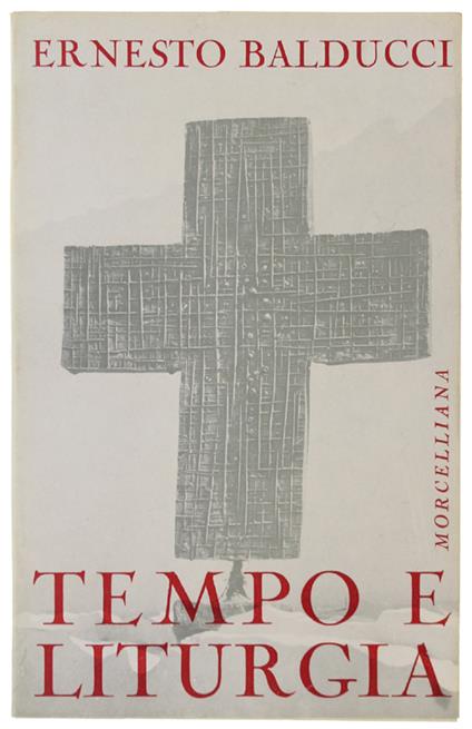 TEMPO E LITURGIA - Meditazioni sui Vangeli [come nuovo] - Balducci Ernesto - Ernesto Balducci - copertina