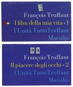 I FILM DELLA MIA VITA - IL PIACERE DEGLI OCCHI [volume 1 + 2] - Truffaut  François - Marsilio / L'Unità Tutto Truffaut