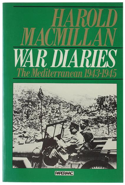 WAR DIARIES. Politics and War in the Mediterranean, January 1943 - May 1945 - Harold McMillan - copertina