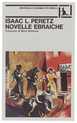 NOVELLE EBRAICHE [volume nuovo] - Peretz Isaac L