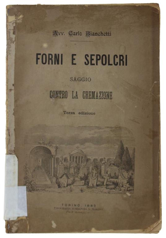FORNI E SEPOLCRI. Saggio contro la cremazione - Carlo Bianchi - copertina