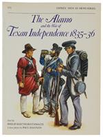 The ALAMO AND THE WAR OF TEXAN INDEPENDENCE 1835-36 - Haythornthwaite P