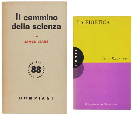 Il CAMMINO DELLA SCIENZA + LA BIOETICA  [2 libri, entrambi ottimi] - Jeans J. + Bernard J - copertina