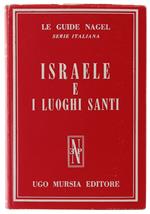 ISRAELE E I LUOGHI SANTI - Le Guide Nagel - serie italiana - Autori vari