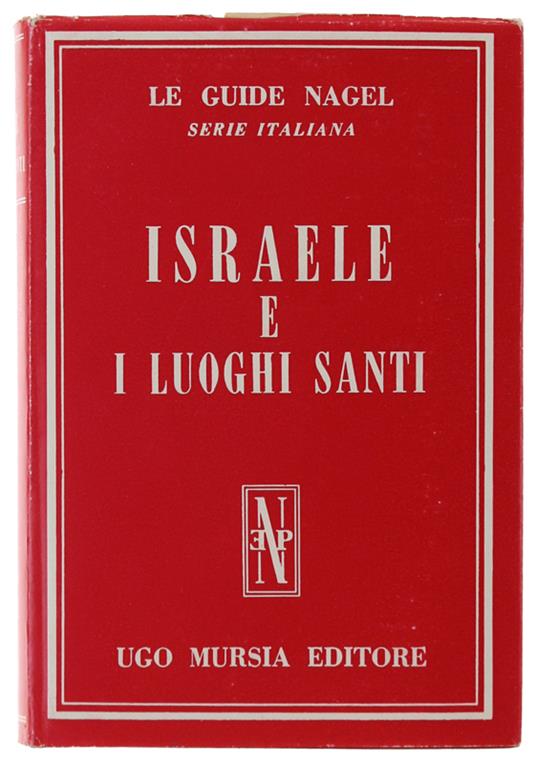 ISRAELE E I LUOGHI SANTI - Le Guide Nagel - serie italiana - Autori vari - Autori Vari - copertina
