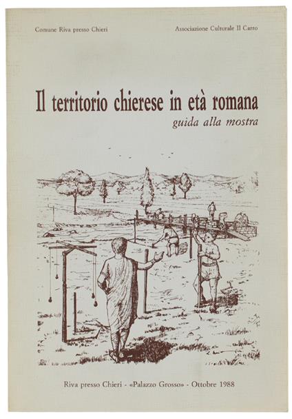 Il TERRITORIO CHIERESE IN ETA' ROMANA. Guida alla mostra - Autori vari - Autori Vari - copertina