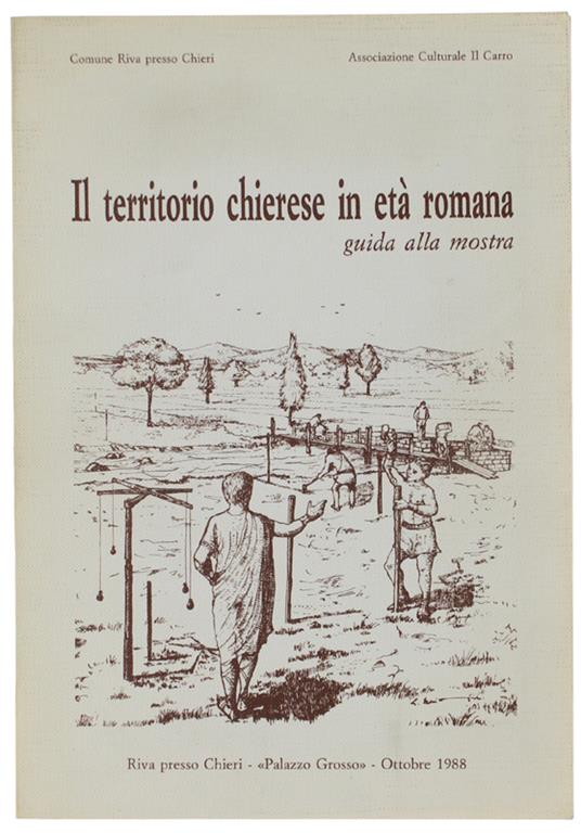 Il TERRITORIO CHIERESE IN ETA' ROMANA. Guida alla mostra - Autori vari - Autori Vari - copertina
