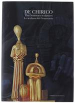 DE CHIRICO. The centenary sculptures - Le sculture del Centenario