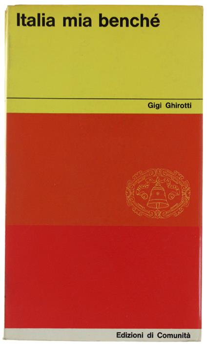 ITALIA MIA BENCHE'  [come nuovo] - Ghirotti Gigi - Gigi Ghirotti - copertina