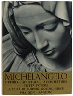 MICHELANGELO. Pittura - Scultura - Architettura. Tutta l'opera