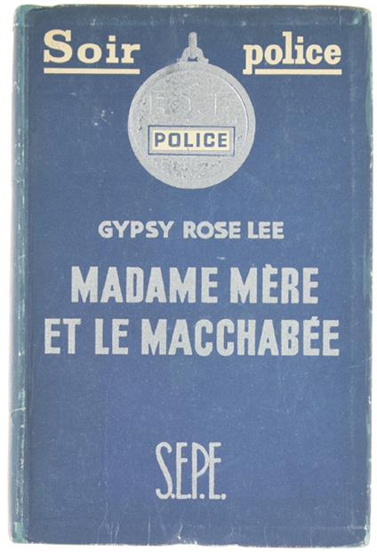 MADAME MERE ET LE MACCHABEE - Gypsy Rose Lee - copertina