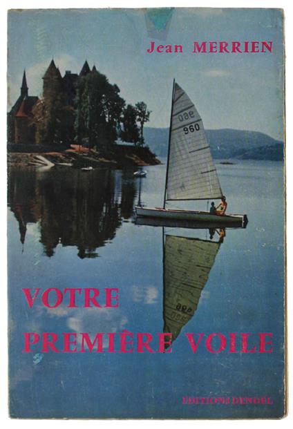 VOTRE PREMIERE VOILE - Merrien Jean - Editions Denoël - Jean Merrien - copertina