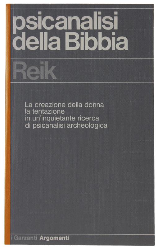 PSICANALISI DELLA BIBBIA. La creazione della donna - La tentazione - Reik Theodor - Theodor Reik - copertina