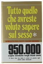 TUTTO QUELLO CHE AVRESTE VOLUTO SAPERE SUL SESSO ma non avete mai osato chiedere  [come nuovo] - Reuben David