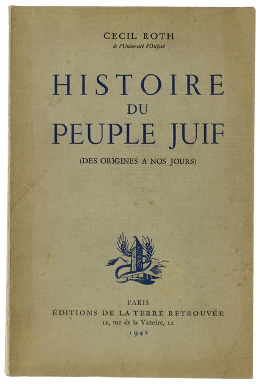 HISTOIRE DU PEUPLE JUIF (dès origines à nos jours) - Roth Cecil - Editions de la Terre Retrouvée - 1948 - Cecil Roth - copertina