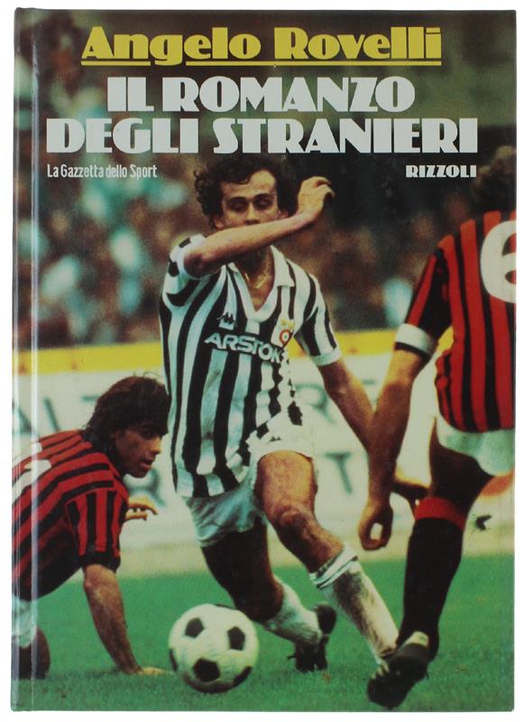 Il ROMANZO DEGLI STRANIERI - Rovelli Angelo - Rizzoli / Gazzetta dello Sport