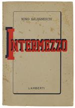 INTERMEZZO. [Prima edizione] - Salvaneschi Nino