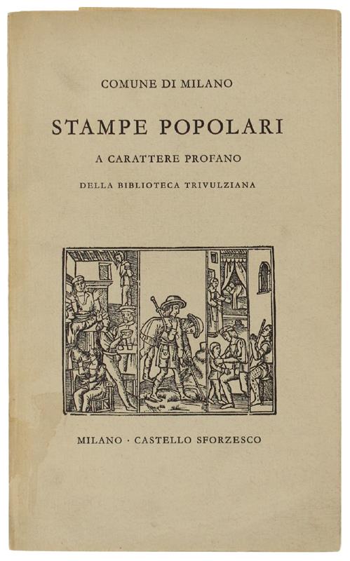 STAMPE POPOLARI A CARATTERE PROFANO DELLA BIBLIOTECA TRIVULZIANA - Santoro Caterina - Caterina Santoro - copertina