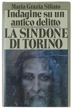INDAGINE SU UN ANTICO DELITTO. La Sindone di Torino