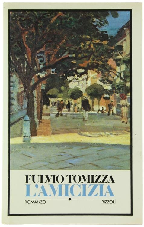 L' AMICIZIA - Fulvio Tomizza - copertina