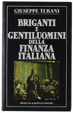 BRIGANTI E GENTILUOMINI DELLA FINANZA ITALIANA