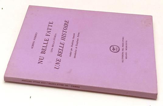 Nu Belle Fatte Una Bella Storia Histoire- Albino Pierro- Scheiwiller- B- Xfs - Albino Pierro - copertina