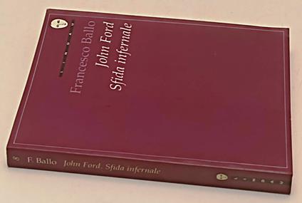 John Ford Sfida Infernale - Francesco Ballo - copertina