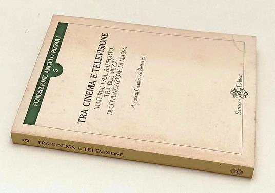 Tra Cinema E Televisione- Bettetini- Sansoni- Angeli Rizzoli- 1981- B-Yfs955 - Gianfranco Bettetini - copertina