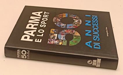 Parma E Lo Sport 50 Anni Di Successi-- Artegrafica Silva--- 1993- Cs- Wpr319 - copertina
