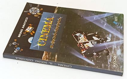 Cinema Il Sogno Continua- Bruno Amatucci- Sarin- Agiscuola-- 1989- B- Yfs972 - Bruno Amatucci - copertina