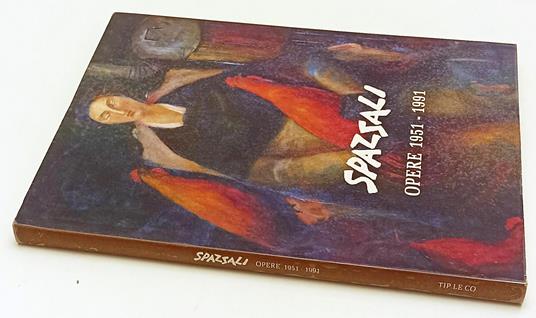 Spazzali Opere 1951/1991 -- Tip.Le.Co. --- 1991 - copertina